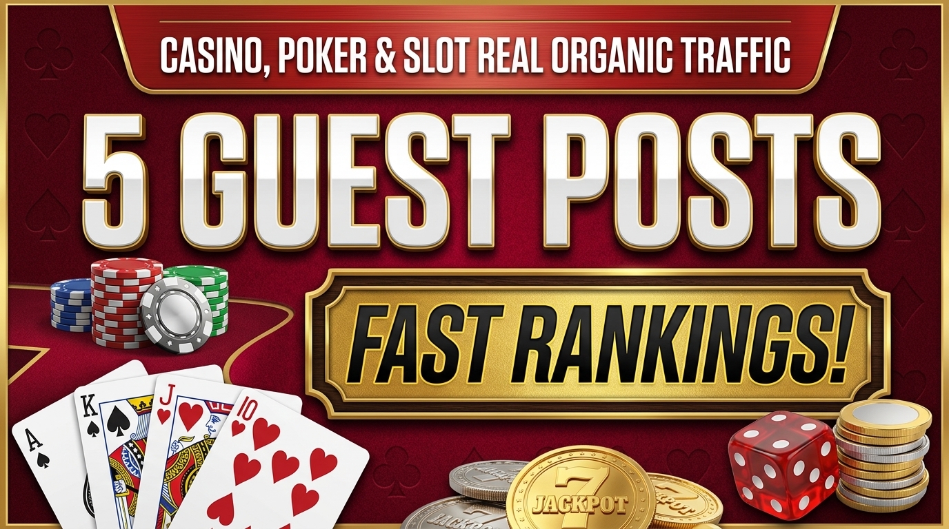 5 Premium iGaming Guest Posts DR50+ / DA50+ 15K+ Orga...