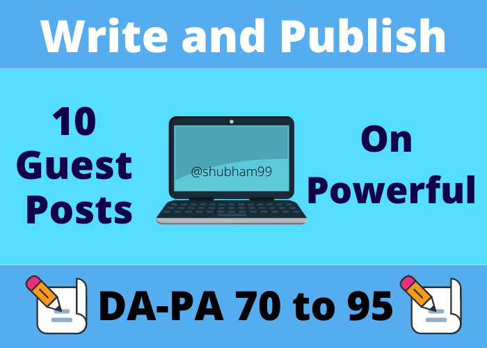 Write and Publish 10 Guest Posts on Powerfull DA-PA 7...
