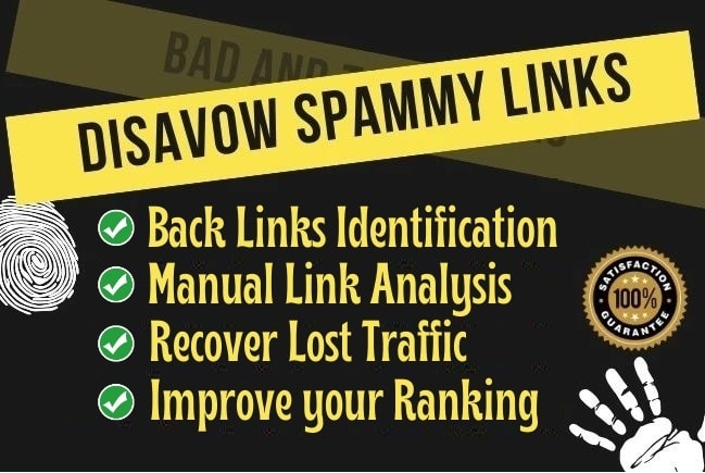 I will disavow bad, spammy and toxic links to your s...
