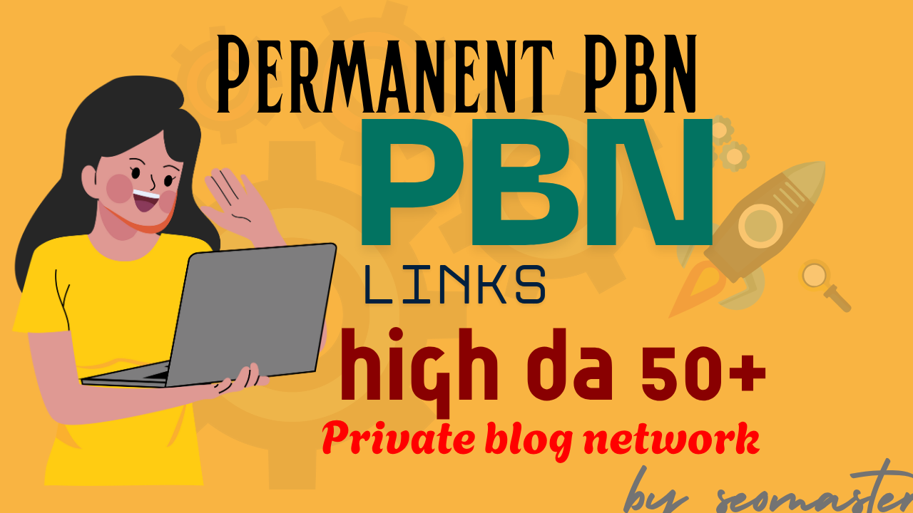 POWERFUL 100 PBN BACKLINKS ON HIGH DA50 TO 90+ PERMAN...