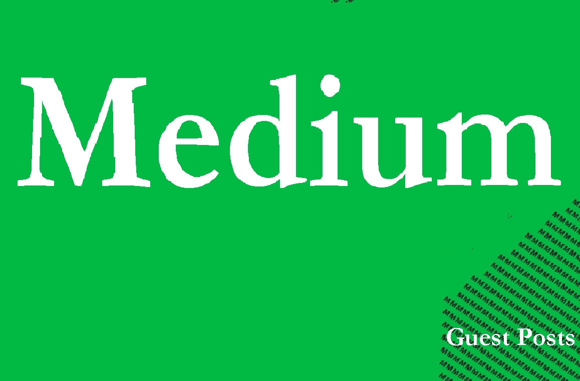 Write And Publish Guest Posts On Medium and Nine site...
