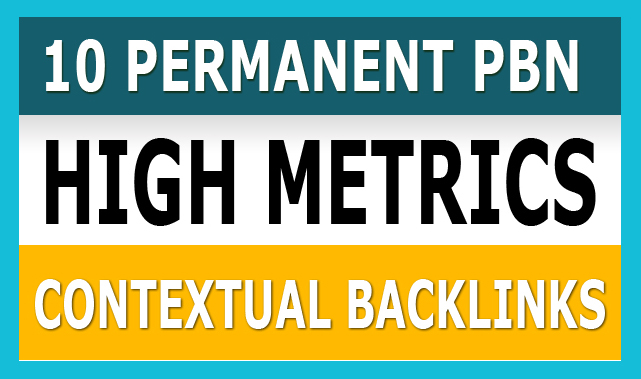 Build 10 Permanent PBN Post on High Metrics Domains S...