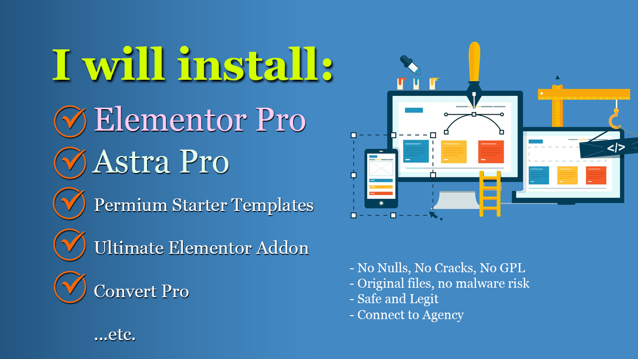 I will install Elementor Pro, Astra Pro and Premium ...
