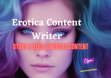 Write adult erotica content/story/blogs and website c...
