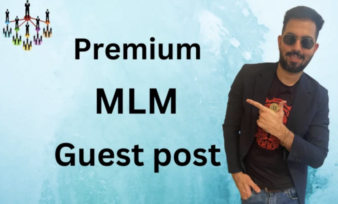 Premium Guest post for your MLM, Affiliate or Networ...