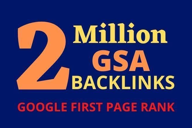Create 2 Million High Quality GSA SEO Backlinks to Bo...
