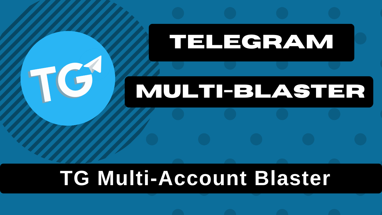 Telegram Multi-Blaster Bot- add users from GR0UP and ...