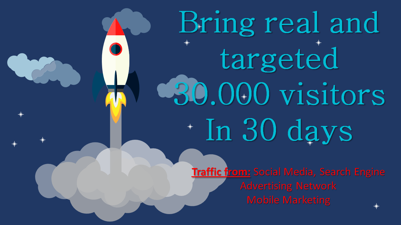 Brought in 30,000 real and targeted visitors in 30 da...