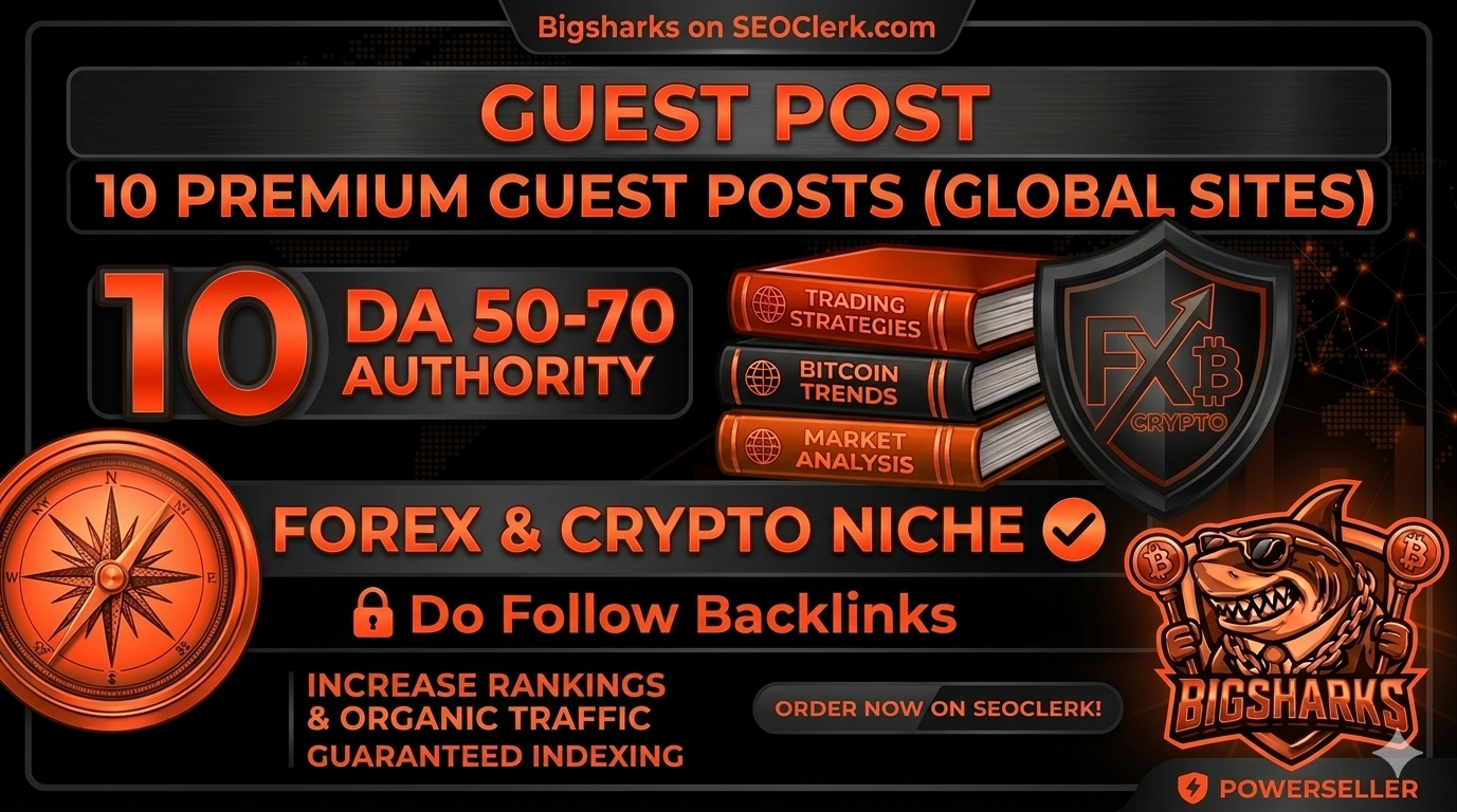 10 Forex Guest Posts on DA 70-DA50 Websites Do follow...