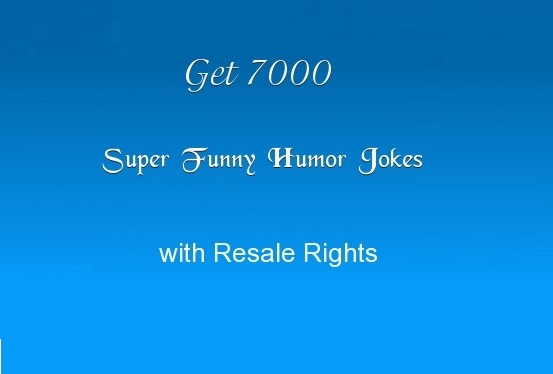 I will give you a file with 7000 Funny Jokes with Res...