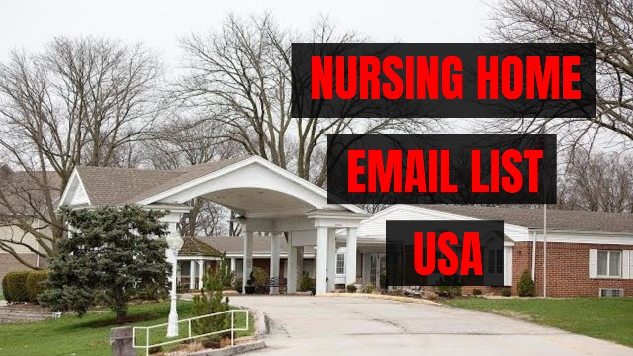 Email List of Nursing Homes - Nursing Home Administra...