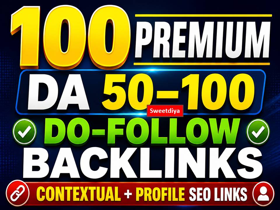 Get rank with 100 Premium DA 50- 100 Do-Follow Backli...