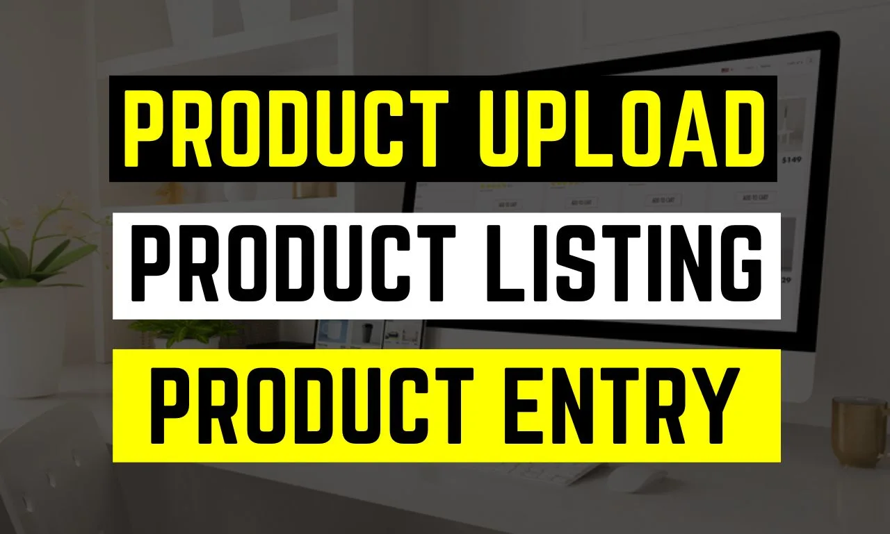 I will do woocommerce product upload, product listin...