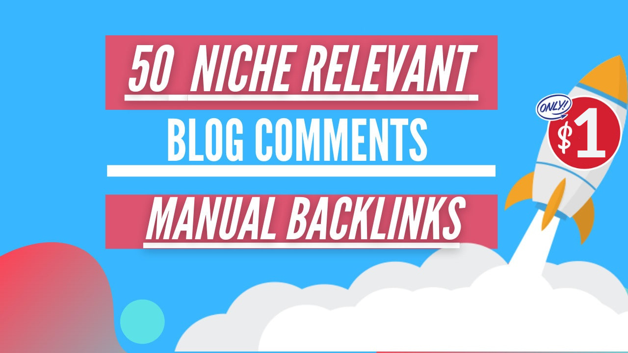 Build 50 Niche Relevant Blog Comments Backlinks on Hi...