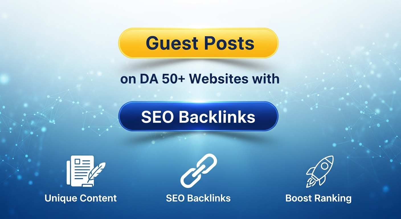Publish 20 Guest Posts on DA 50+ Websites with Unique...