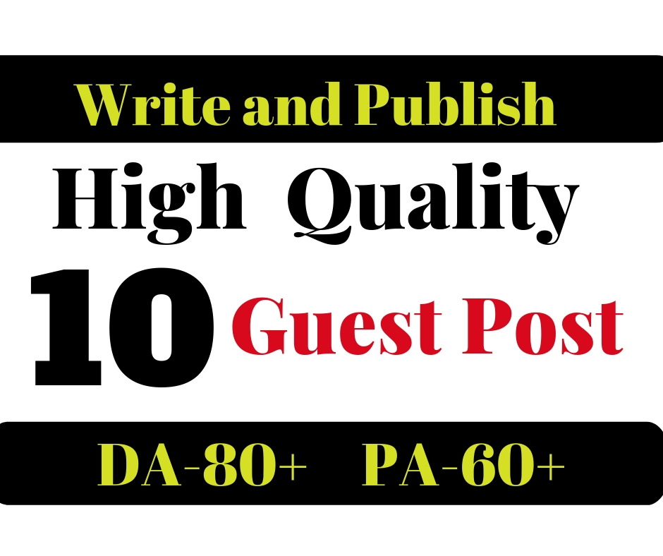 Do 10 Unique Dofollow Guest Posting On Da 80 Plus Sit...