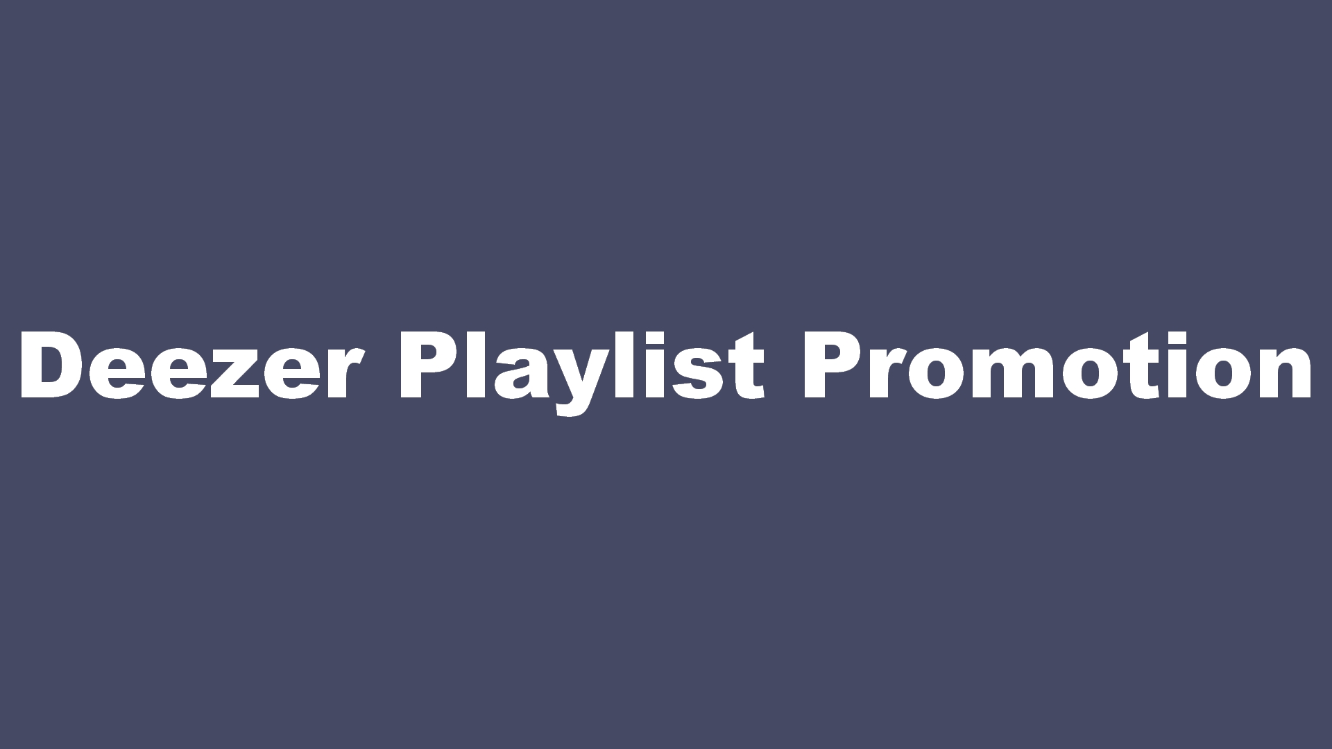 Your track on a Deezer Playlist playing 24/7 for one ...