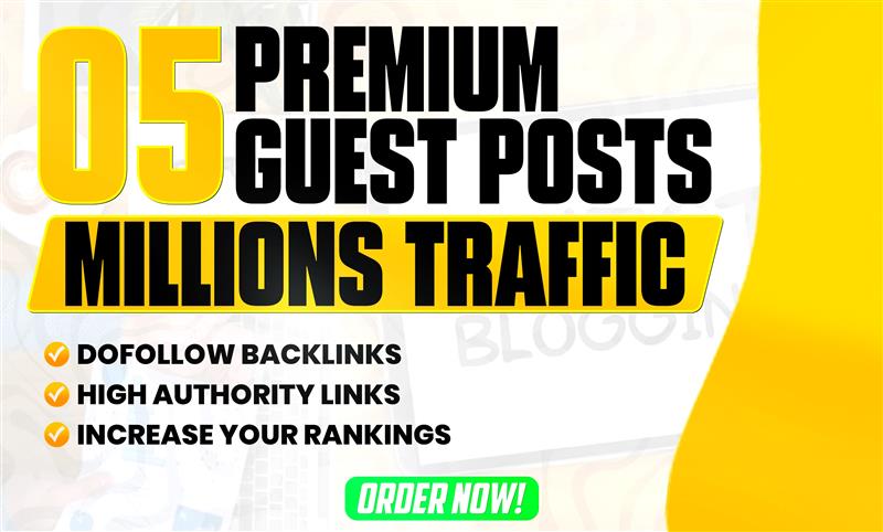 Premium 05 Guest Posts With Millions Traffic Sites