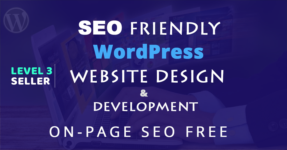 Create SEO friendly WordPress website design and deve...