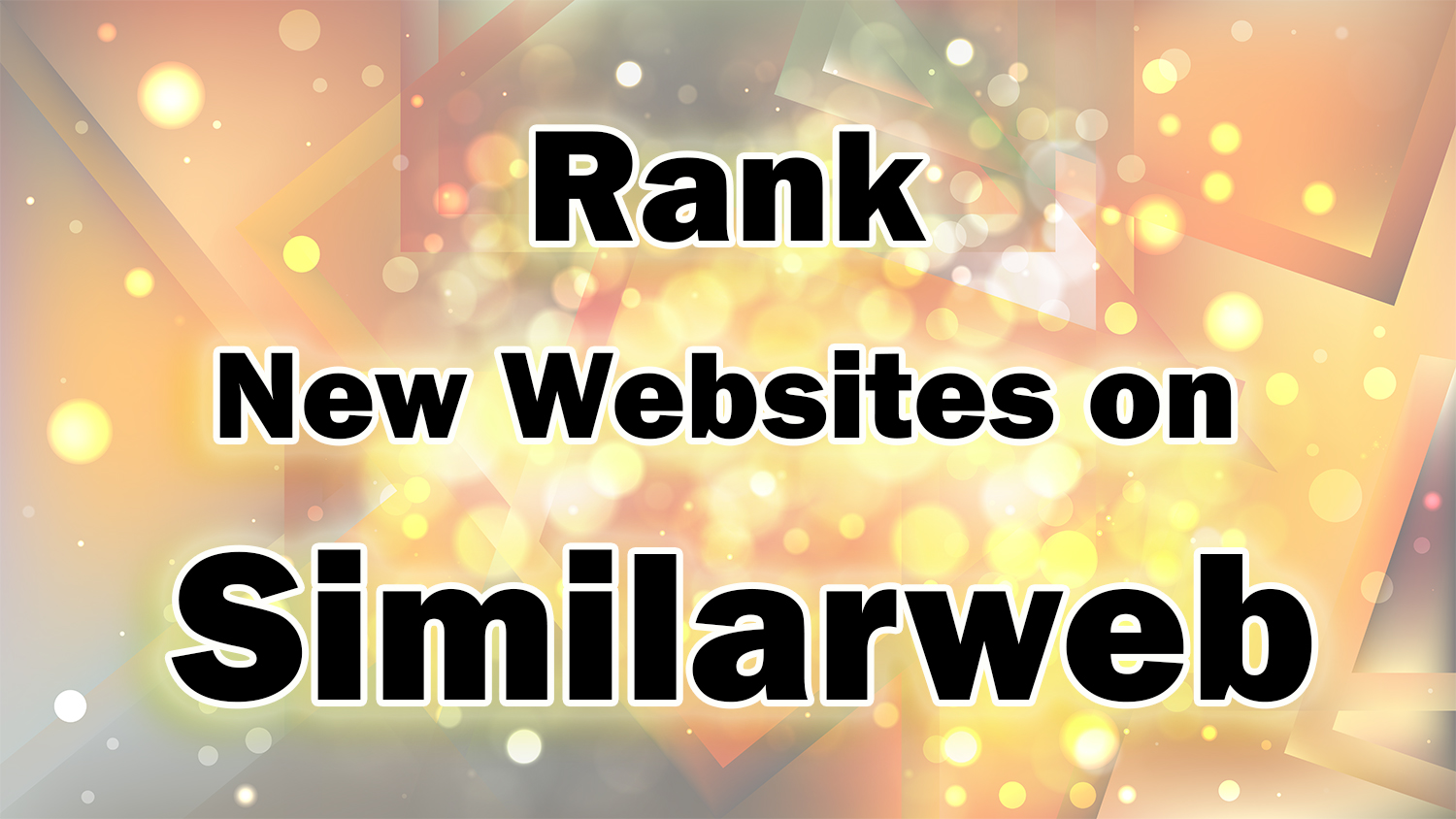 Rank your new websites on Similarweb with SEO backlin...