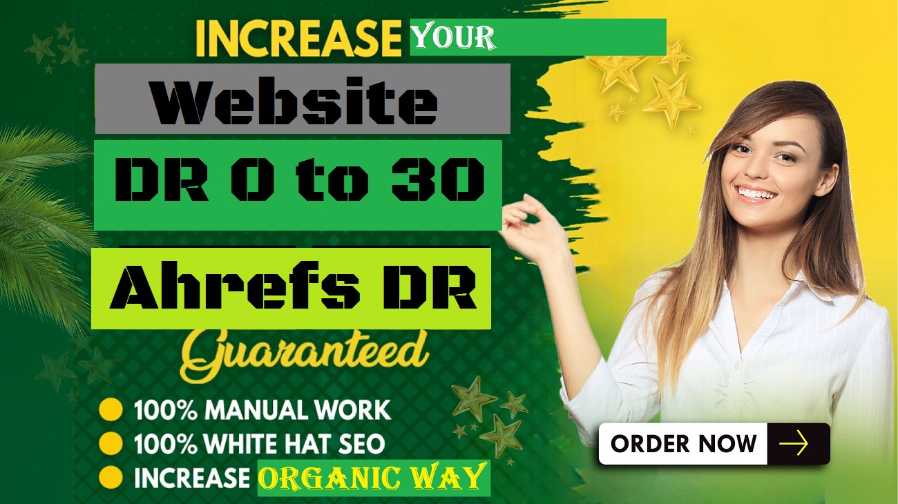 will increase your Ahrefs Domain Rating DR 0 to 30+ b...