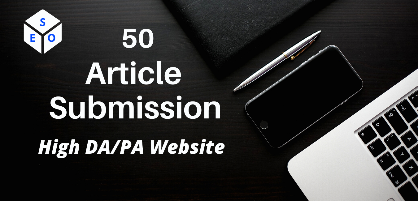Write and publish 50 article submissions in high auth...