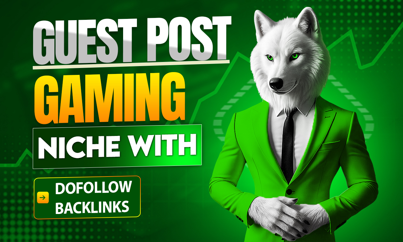 Provide High Quality Guest Post On Gaming Websites Fo...