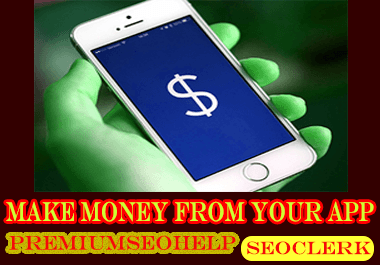 Develop a Money making app with admob ad integration ...