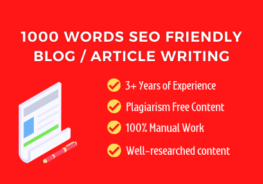1000 Words SEO Friendly Content Writing for your Blog...