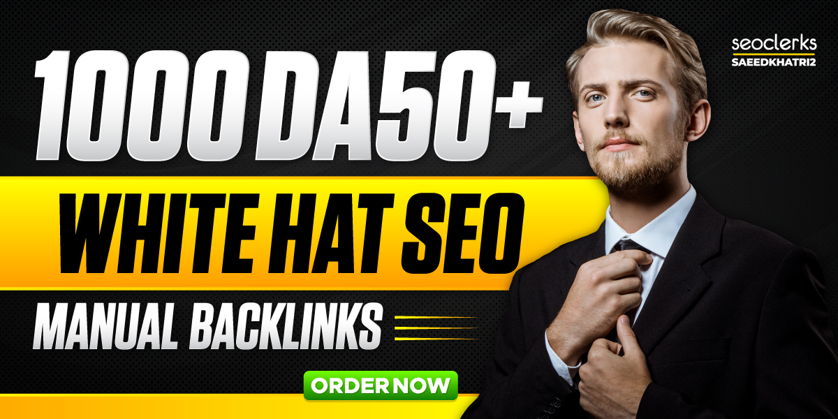 I Will Do 1000 DA50+ White Hat SEO Manual Dofollow Ba...