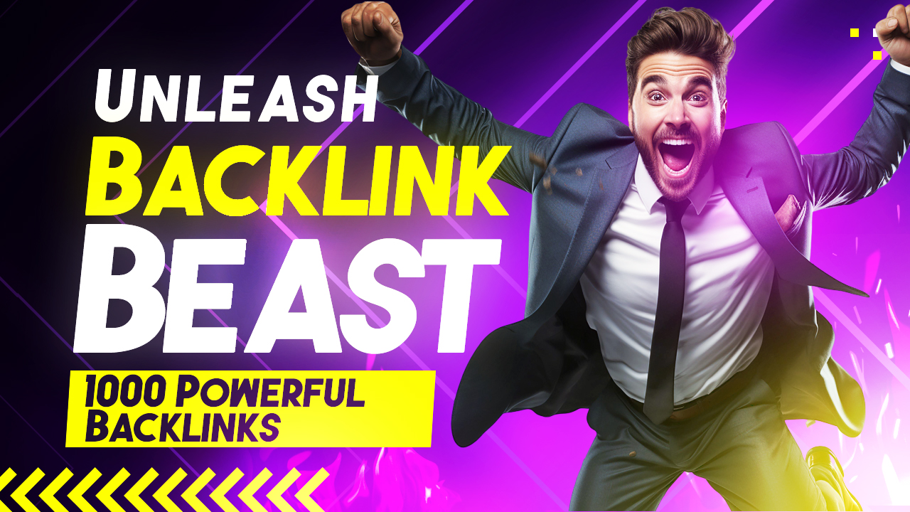 Unleash the Backlink Beast 1000 Powerful Links for Ma...