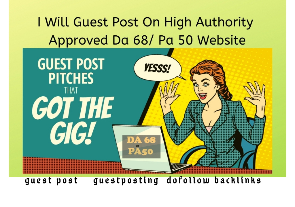 Do Guest Post On Da 68, Pa 50 Website With Dofollow ...