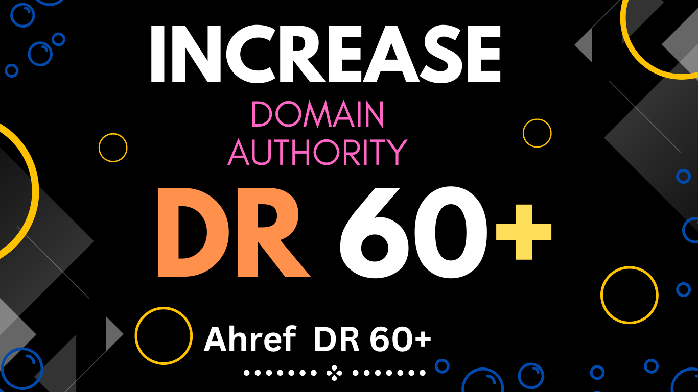 I will Increase Dmain Rating Ahref DR 60+ Guranteed r...