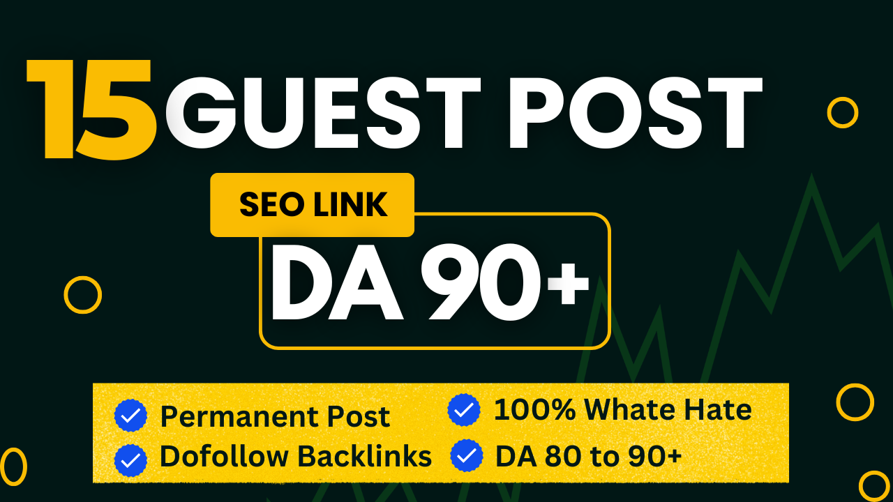 Get 15 Guest post on DA 90+ site with permanent dofol...