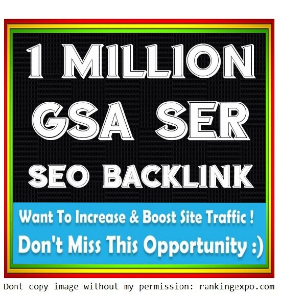 1 Million GSA SER Backlinks For Increase Link Juice, ...