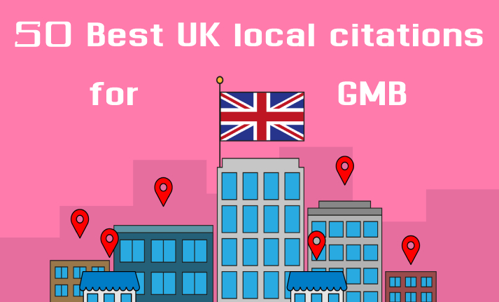 I Will Create TOP 50 UK GMB Local Citation Websites o...