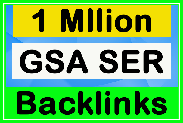 Bumper offer 1 Million GSA SER High Quality Backlinks...