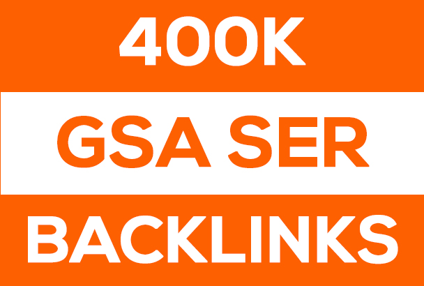 400,000 Ultimate SEO GSA SER High Quality Backlinks f...
