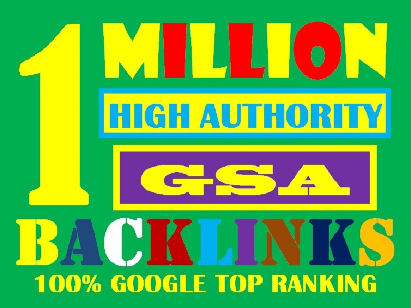 I will build 1M High authority GSA SEO backlinks for ...