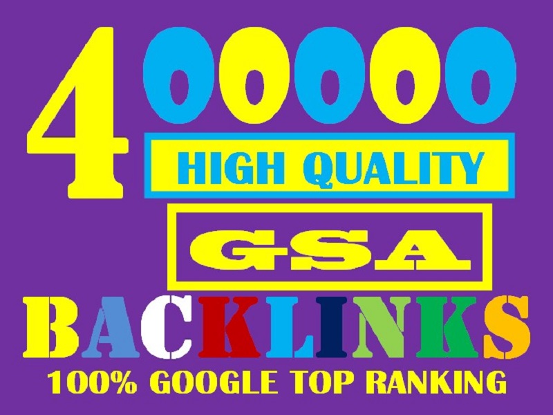 I will create 400K high quality verified dofollow GSA...