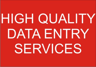 I will provide quality data entry, data scraping, w...