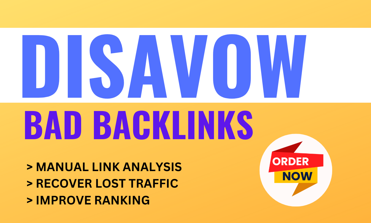 I will disavow bad backlinks, toxic or spammy links ...