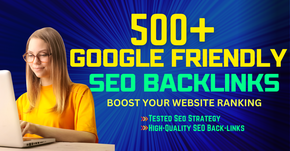 I Will Create 500+ Google Friendly High DA SEO Backli...