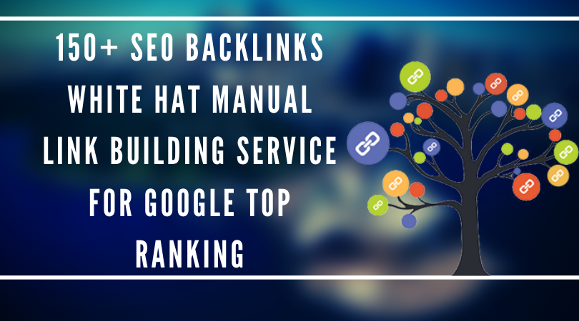 I will do 150 plus white hat SEO manual backlinks bui...
