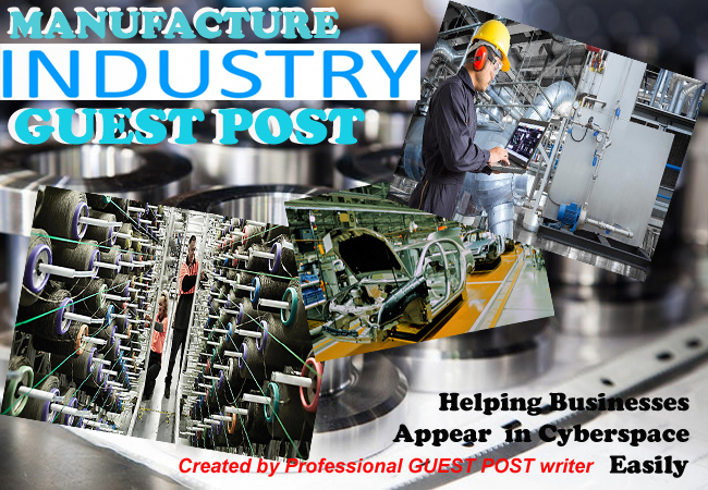 Guest Post Service for Manufacture and Industrial Nic...