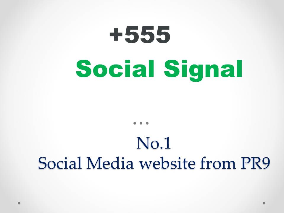 555 Social Signals from the No.1 Social Media website...