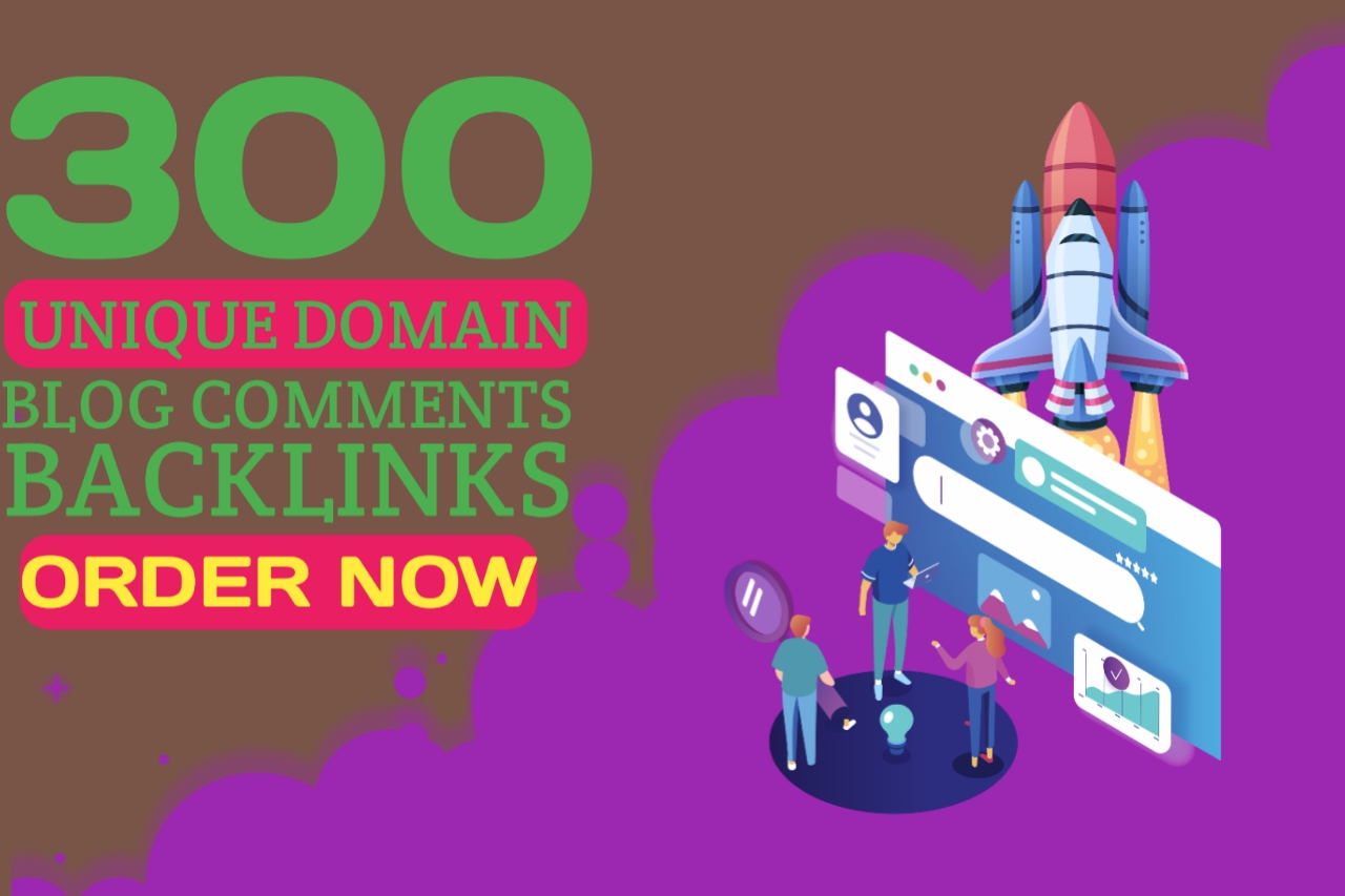 Do make 300 unique domains blog comments backlinks in...