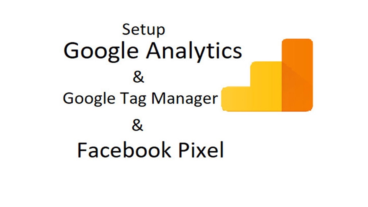 Google Analytics, Tag Manager Setup, Goal and eComm...