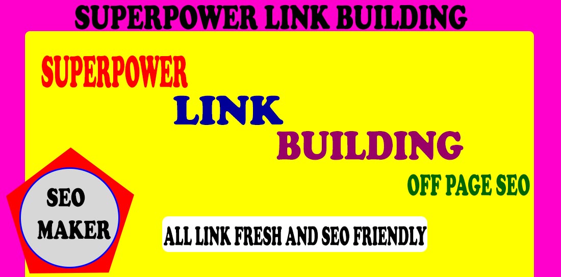 Superpower Link Building for your website rank 1st pa...