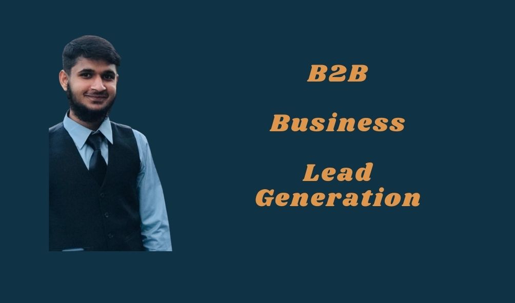 I will generate niche targeted b2b business lead gene...